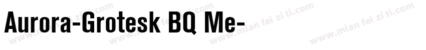 Aurora-Grotesk BQ Me字体转换